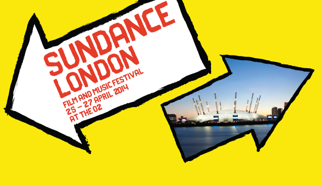 Sundance London 2014: What Films to Watch