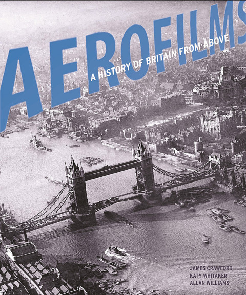Aerofilms: A History of Britain from Above
