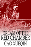 Dream of the Red Chamber by Cao Xueqin Dream of the Red Chamber by Cao Xueqin