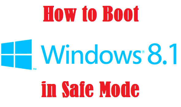 How to Boot Windows 8.1 in Safe Mode How to Boot Windows 8.1 in Safe Mode