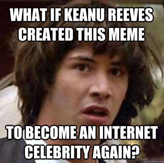 Conspiracy Keanu