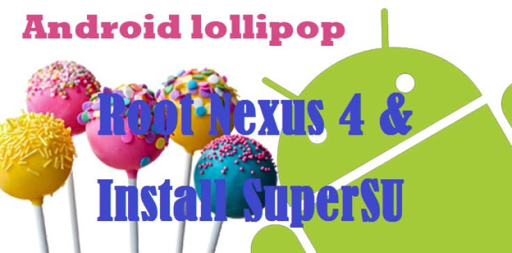 Root Nexus 4 on Android 5.0 Lollipop Build LRX21T and Install SuperSU