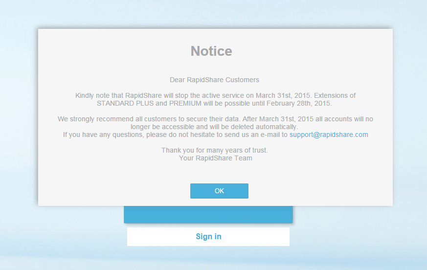 A notice posted on RapidShare's website announced that all accounts and data would be deleted by March 2015 A notice posted on RapidShare's website announced that all accounts and data would be deleted by March 2015
