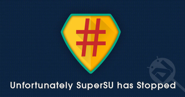 SuperSU has Stopped error