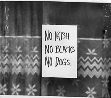 "no dogs, no blacks, no Irish" sign