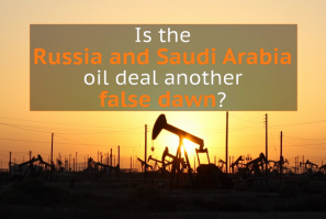 Is the Saudi Arabia and Russia deal to stabilise world oil prices another false dawn?