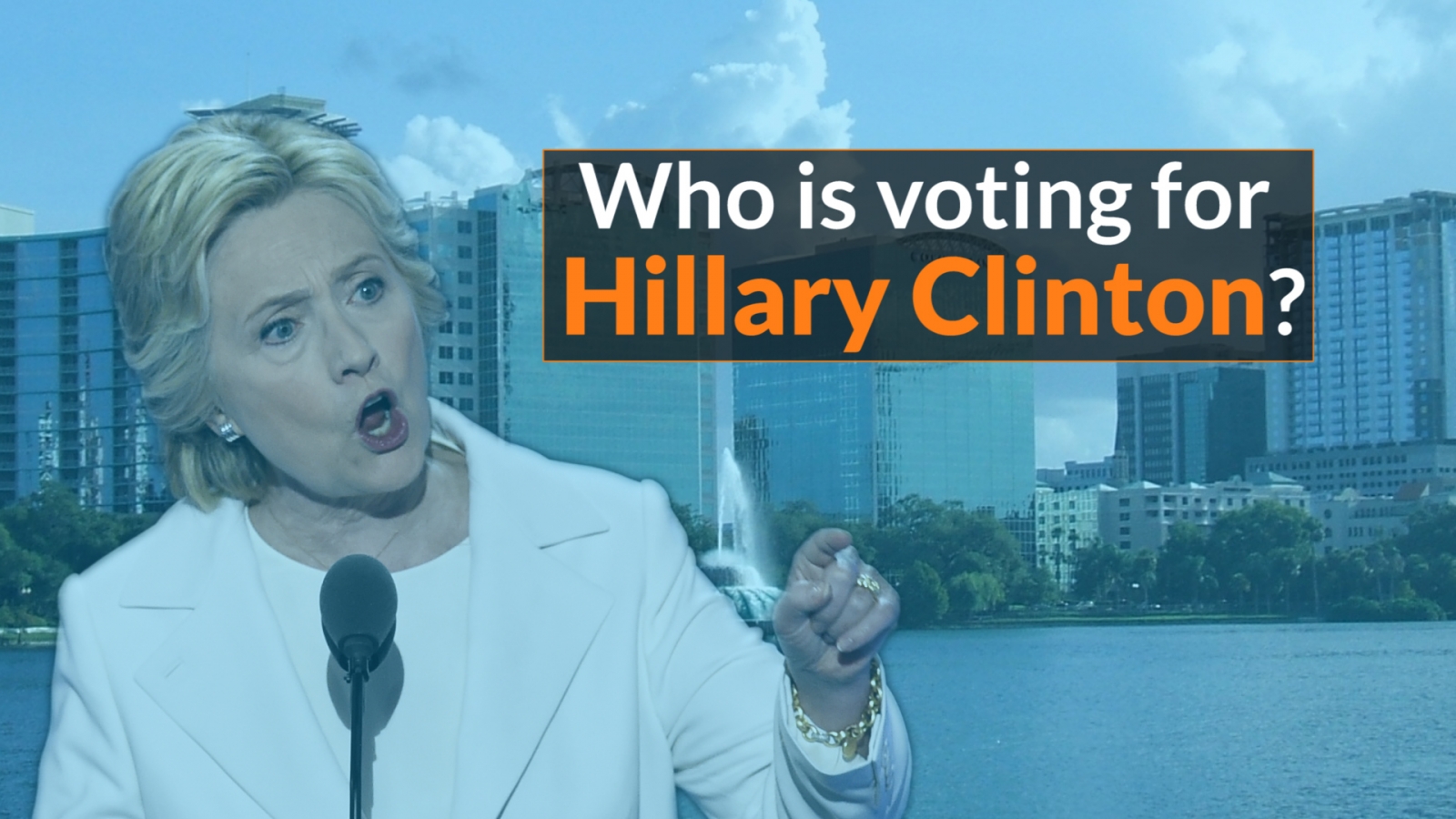 Who is voting for Hillary Clinton? Who is voting for Hillary Clinton?