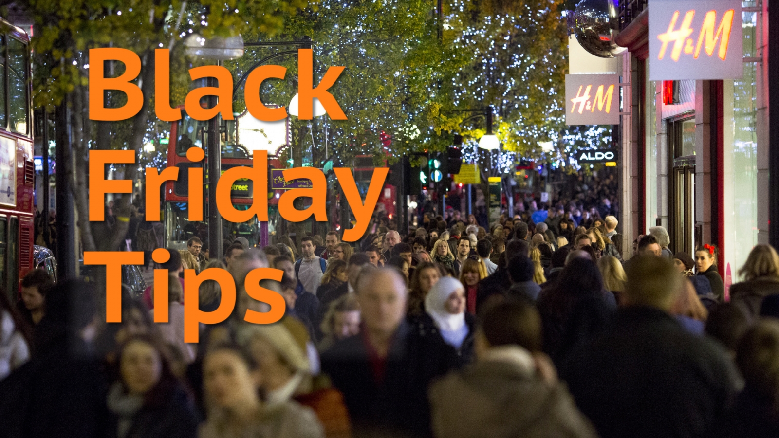 Black Friday: Top tips Black Friday: Top tips