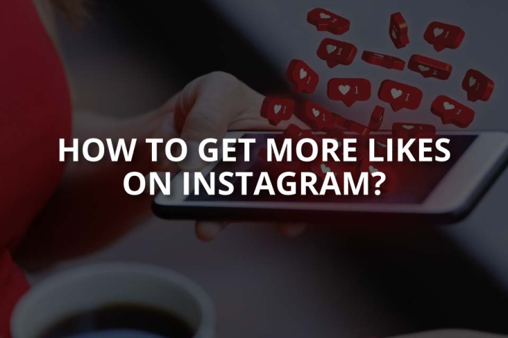 How to Get More Likes on Instagram?