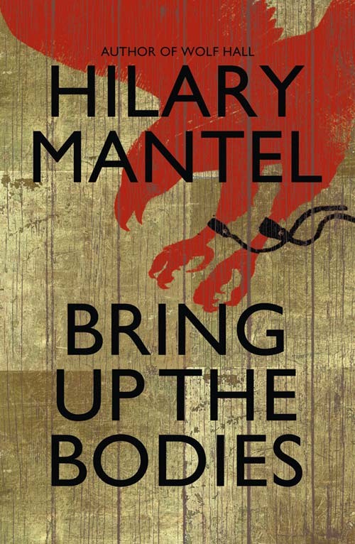 Hilary Mantel Bring up the Bodies