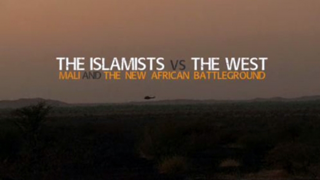 The Islamists vs The West - Mali and The New African Battleground