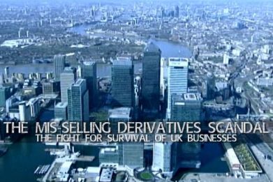 The Mis-Selling Derivatives Scandal: The Fight for Survival of UK Businesses